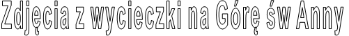 Zdjęcia z wycieczki na Górę św Anny
